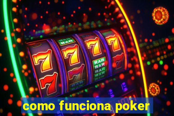 como funciona poker